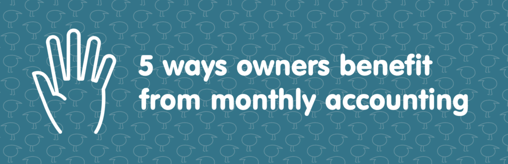 Title image - 5 ways owners benefit from monthly accounting